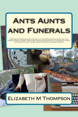 Ants, Aunts and Funerals.: Novel