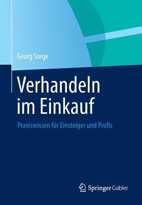 Verhandeln im Einkauf: Praxiswissen für Einsteiger und Profis (German Edition)