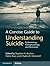 A Concise Guide to Understanding Suicide: Epidemiology, Pathophysiology and Prevention
