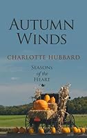 Autumn Winds Seasons Of The Heart 2 By Charlotte Hubbard