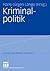 Kriminalpolitik (Studien zur Inneren Sicherheit, 9) (German Edition)