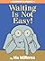 Waiting Is Not Easy! (Eleph...