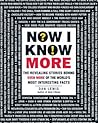 Now I Know More: The Revealing Stories Behind Even More of the World's Most Interesting Facts (Now I Know Series)