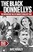 The Black Donnellys: The Outrageous Tale of Canada's Deadliest Feud (Amazing Stories)