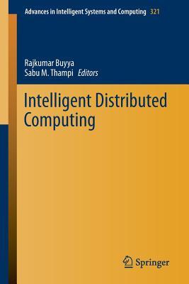 Intelligent Distributed Computing (Advances in Intelligent Systems and Computing, 321)