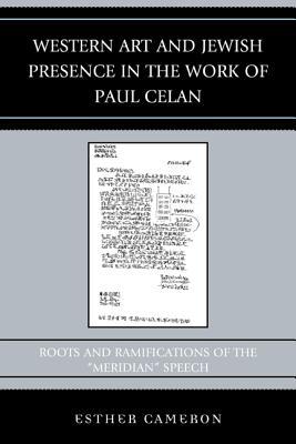 Western Art and Jewish Presence in the Work of Paul Celan: Roots and Ramifications of the 