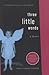 Three Little Words by Ashley Rhodes-Courter
