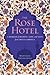 The Rose Hotel by Rahimeh Andalibian