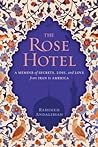 The Rose Hotel: A Memoir of Secrets, Loss, and Love From Iran to America