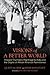 Visions of a Better World: Howard Thurman's Pilgrimage to India and the Origins of African American Nonviolence