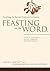 Feasting on the Word— Year B, Volume 1: Advent through Transfiguration