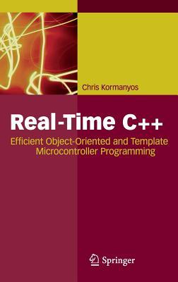 Real-Time C++: Efficient Object-Oriented and Template Microcontroller Programming (Hardcover)
