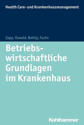 Betriebswirtschaftliche Grundlagen im Krankenhaus (Health Care- Und Krankenhausmanagement, 3) (German Edition)