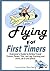 Flying for First Timers: Everyone's Guide to Airline Travel