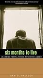 Six Months to Liv...