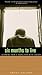 Six Months to Live Learning from a Young Man with Cancer by Daniel Hallock