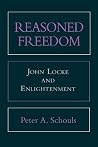 Reasoned Freedom: John Locke and Enlightenment Reasoned Freedom: John Locke and Enlightenment