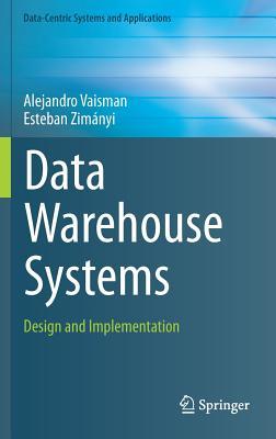 Data Warehouse Systems: Design and Implementation (Data-Centric Systems and Applications)