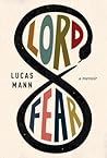 Lord Fear: A Memoir Lord Fear: A Memoir