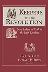 Keepers of the Revolution: New Yorkers at Work in the Early Republic (Documents in American Social History)