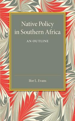 Native Policy in Southern Africa: An Outline