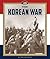 The Korean War (Wars in U.S. History)