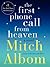 The First Phone Call from Heaven by Mitch Albom The First Phone Call from Heaven by Mitch Albom