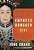 Empress Dowager Cixi by Jung Chang