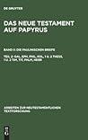 Gal, Eph, Phil, Kol, 1 u. 2 Thess, 1 u. 2 Tim, Tit, Phlm, Hebr (Arbeiten zur neutestamentlichen Textforschung, 22) (German Edition)