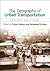 The Geography of Urban Transportation, Third Edition by Susan Hanson