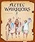 Aztec Warriors (Ancient Warriors)