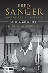 Fred Sanger - Double Nobel Laureate: A Biography Fred Sanger - Double Nobel Laureate: A Biography