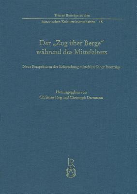 Der „Zug über Berge“ während des Mittelalters: Neue Perspektiven der Erforschung mittelalterlicher Romzüge