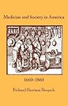 Medicine and Society in America: 1660–1860