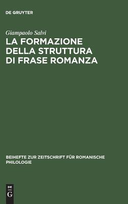 La formazione della struttura di frase romanza: Ordine delle parole e clitici dal latino alle lingue romanze antiche