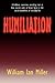 Humiliation by William Ian Miller Humiliation by William Ian Miller