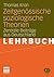 Zeitgenössische soziologische Theorien: Zentrale Beiträge aus Deutschland (German Edition)
