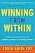 Winning from Within: A Breakthrough Method for Leading, Living, and Lasting Change