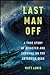 Last Man Off: A True Story ...