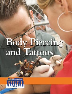 Body Piercing and Tattoos (Issues that Concern You)
