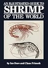 An Illustrated Guide to Shrimp of the World by Ian Dore