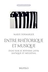 Entre Rhetorique Et Musique: Essai Sur Le Rythme Latin Antique Et Medieval (Latinitates, 9) (French and Latin and Ancient Greek Edition)