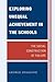 Exploring Unequal Achievement in the Schools: The Social Construction of Failure