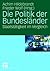 Die Politik der Bundesländer: Staatstätigkeit im Vergleich (German Edition)