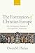 The Formation of Christian Europe: The Carolingians, Baptism, and the Imperium Christianum