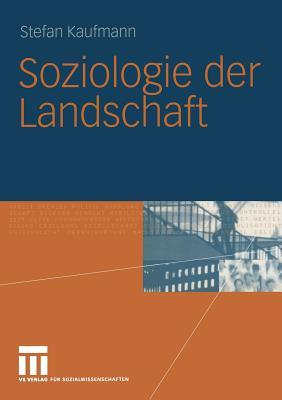 Soziologie der Landschaft (Stadt, Raum und Gesellschaft, 22) (German Edition)