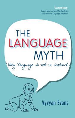 The Language Myth: Why Language Is Not an Instinct (Hardcover)