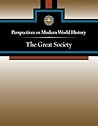 The Great Society (Perspectives on Modern World History)