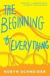 The Beginning of Everything by Robyn Schneider The Beginning of Everything by Robyn Schneider