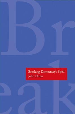 Breaking Democracy's Spell (Henry L. Stimson Lectures
